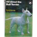 All About the  BULL TERRIER
